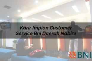 karir impian customer service bni daerah nabire 1751114262