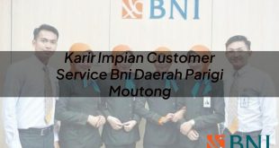 karir impian customer service bni daerah parigi moutong 1751114554