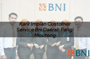 karir impian customer service bni daerah parigi moutong 1751114554