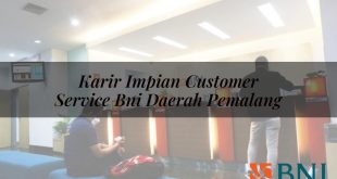 karir impian customer service bni daerah pemalang 1751103905