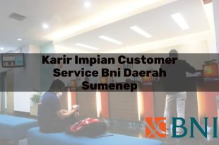karir impian customer service bni daerah sumenep 1751092857