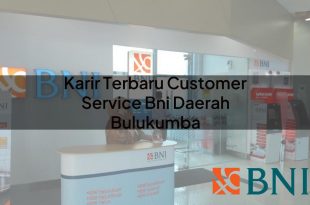 karir terbaru customer service bni daerah bulukumba 1751103121
