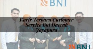 karir terbaru customer service bni daerah jayapura 1751119806
