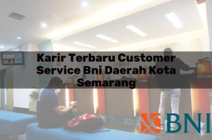 karir terbaru customer service bni daerah kota semarang 1751089555