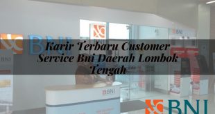karir terbaru customer service bni daerah lombok tengah 1751090581