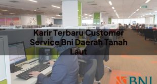 karir terbaru customer service bni daerah tanah laut 1751088651