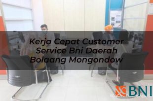 kerja cepat customer service bni daerah bolaang mongondow 1751114207