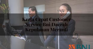 kerja cepat customer service bni daerah kepulauan meranti 1751093038