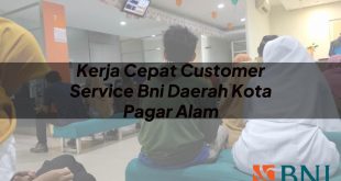 kerja cepat customer service bni daerah kota pagar alam 1751110616