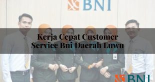 kerja cepat customer service bni daerah luwu 1751115004