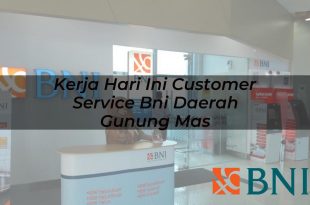kerja hari ini customer service bni daerah gunung mas 1751117136