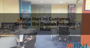 kerja hari ini customer service bni daerah indragiri hulu 1751153753