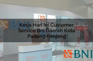 kerja hari ini customer service bni daerah kota padang panjang 1751095567