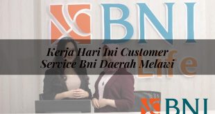kerja hari ini customer service bni daerah melawi 1751090999