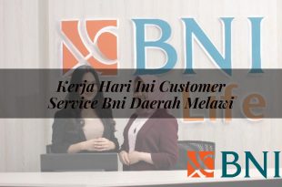 kerja hari ini customer service bni daerah melawi 1751090999
