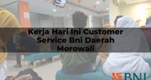 kerja hari ini customer service bni daerah morowali 1751098439