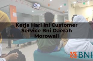 kerja hari ini customer service bni daerah morowali 1751098439
