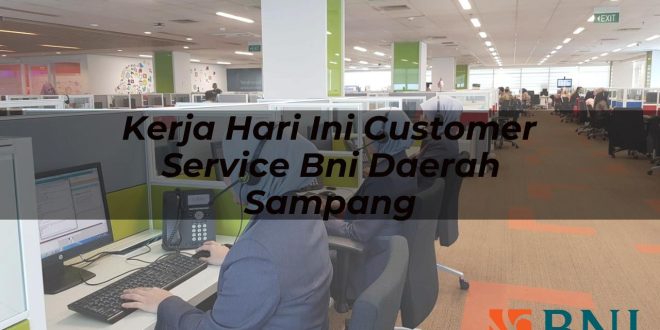 kerja hari ini customer service bni daerah sampang 1751089729