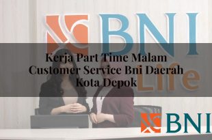 kerja part time malam customer service bni daerah kota depok 1751181360