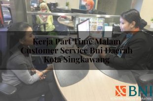 kerja part time malam customer service bni daerah kota singkawang 1751115269