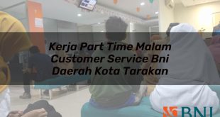 kerja part time malam customer service bni daerah kota tarakan 1751099584