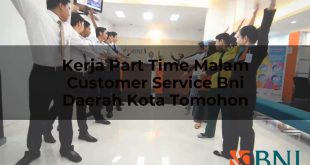 kerja part time malam customer service bni daerah kota tomohon 1751126136