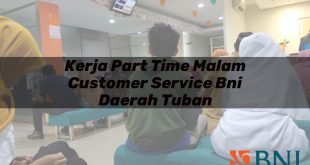 kerja part time malam customer service bni daerah tuban 1751111871