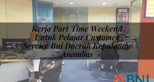 kerja part time weekend untuk pelajar customer service bni daerah kepulauan anambas 1751087639