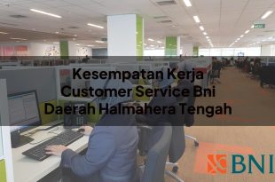 kesempatan kerja customer service bni daerah halmahera tengah 1751091783