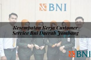 kesempatan kerja customer service bni daerah jombang 1751105077
