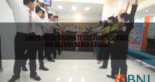 loker fresh graduate customer service bni daerah bangka barat 1751108733