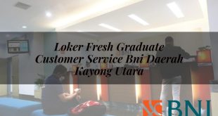 loker fresh graduate customer service bni daerah kayong utara 1751112036