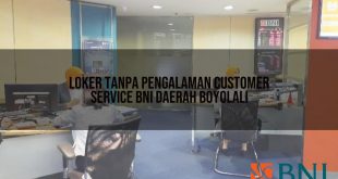 loker tanpa pengalaman customer service bni daerah boyolali 1751101400