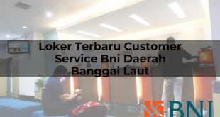 loker terbaru customer service bni daerah banggai laut 1751090686