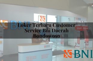 loker terbaru customer service bni daerah bondowoso 1751097114