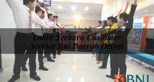 loker terbaru customer service bni daerah deiyai 1751096719