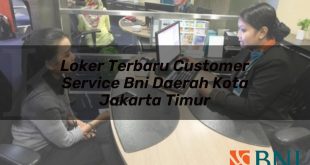 loker terbaru customer service bni daerah kota jakarta timur 1751100653
