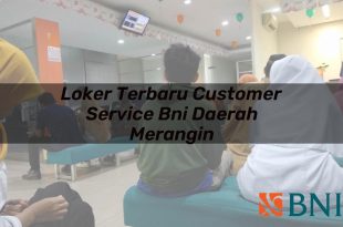 loker terbaru customer service bni daerah merangin 1751098977