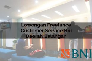 lowongan freelance customer service bni daerah balangan 1751092195
