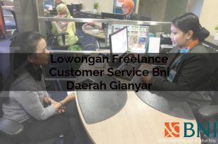 lowongan freelance customer service bni daerah gianyar 1751114041