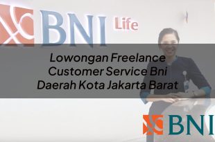 Lowongan Freelance Customer Service BNI Daerah Kota Jakarta Barat Tahun 2025 14 lowongan freelance customer service bni daerah kota jakarta barat 1751088373