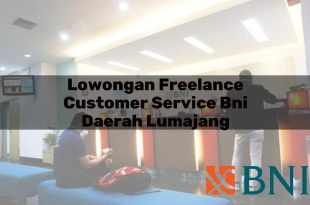lowongan freelance customer service bni daerah lumajang 1751106663