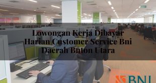lowongan kerja dibayar harian customer service bni daerah buton utara 1751117305