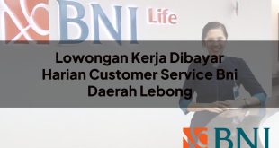 lowongan kerja dibayar harian customer service bni daerah lebong 1751180461