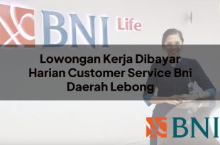 lowongan kerja dibayar harian customer service bni daerah lebong 1751180461