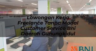lowongan kerja freelance tanpa modal customer service bni daerah gunungkidul 1751108751