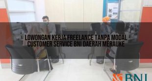lowongan kerja freelance tanpa modal customer service bni daerah merauke 1751097386