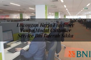 lowongan kerja freelance tanpa modal customer service bni daerah sikka 1751115657