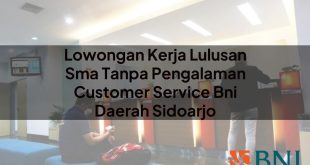 lowongan kerja lulusan sma tanpa pengalaman customer service bni daerah sidoarjo 1751090545