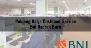 peluang kerja customer service bni daerah buru 1751089821